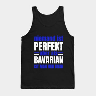 Niemand ist Perfekt aber als Bayer (Bavarian) Tank Top